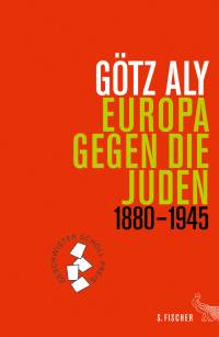 Götz Aly | Europa gegen die Juden